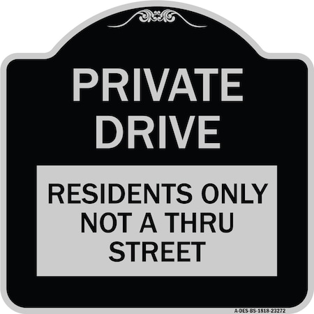 Signmission Private Drive Private Drive Residents Not Thru Street Heavy-Gauge Alum, 18" x 18", BS-1818-23272 A-DES-BS-1818-23272
